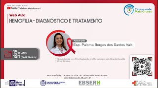 15/06/2021 -  Hemofilia- diagnóstico e tratamento