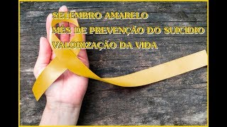 SETEMBRO AMARELO  TENTE NÃO CHORAR  SUA VIDA TEM VALOR