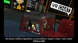 [Kto będzie najbliżej odgadnięcia ceny przedmiotu i wygra? z ekipą + nowe osoby] VRChat #58