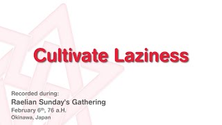 Maitreya Rael: Cultivate Laziness (76-02-06)