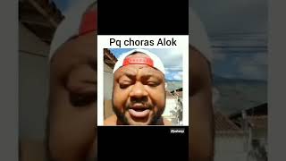 PORQUE CHORAS ALOK?