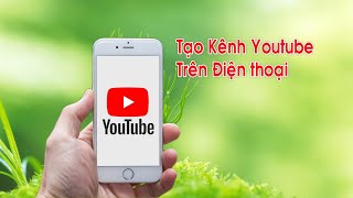 Hướng dẫn cách tạo kênh Youtube trên Điện thoại - Cách làm YouTube trên điện thoại | Thủ Thuật TV