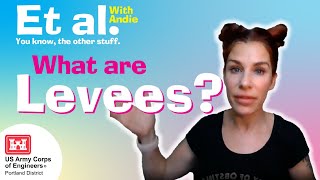 Et al. with Andie. Episode 1 - What are levees?