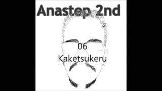 Anastep 2nd - 'Kaketsukeru'