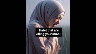 Habit that are killing your iman || #hijab #trending  #allah #quotes #poetry #shorts #muslim