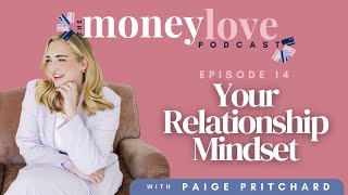 14: Your Relationship Mindset | The Money Love Podcast