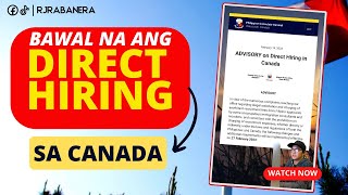 Bawal na daw ang Direct Hiring sa CANADA