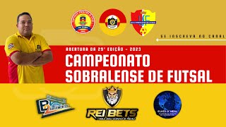 ABERTURA  -  CAMPEONATO SOBRALENSE DE FUTSAL - 29º EDIÇÃO