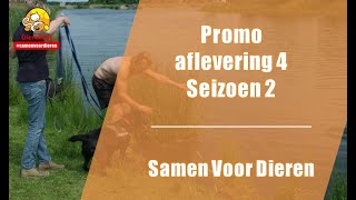 Promo aflevering 4, seizoen 2 Samen Voor Dieren