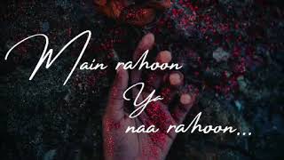 Main rahoon ya naa rahoon | cover by ZoNAr X