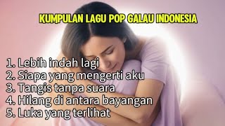 KUMPULAN LAGU POP GALAU INDONESIA TERPOPULER Desember 2000  | Playlist Lagu Galau Brutal