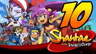 MILDLY ATTRACTIVE SCORPIONS | Shantae and the Pirate's Curse - PART 10