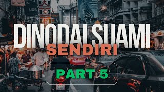 Dinodai Suami Sendiri Bab 5