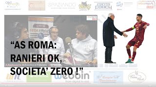 AS ROMA: RANIERI OK; SOCIETA' ZERO