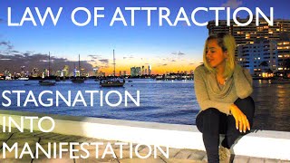 How To: Get Out of Stagnation & Into Manifestation