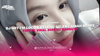 DJ HEY IM LOCO X GELENG GELENG AISAH REMIX | TERBARU 2024