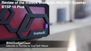 Review of the Inateck Bluetooth Mini HiFi Speaker | BTSP 10 Plus