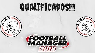 FM18 -Ajax - 5 -Qualificados!