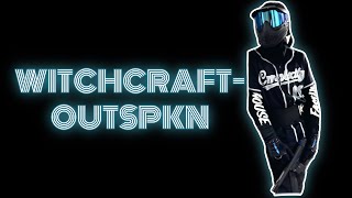 WITCHCRAFT · OUTSPKN (Airsoft Edit)