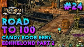 LOTRO Level 95 Minstrel Road To 100 Part 24 -  candy boob erry, Edhhelond part 2