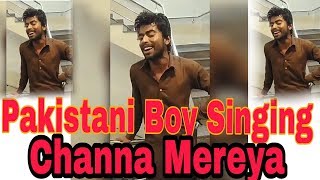 Beautiful voice of this Pakistani Boy Singing | Channa Mereya