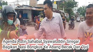 Jumat Barokah Sahabat Syawaluddin Siregar, Bagikan Nasi Bungkus Ke Abang Becak Dan Ojol