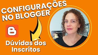 Configurações no BLOGGER - Como CONFIGURAR o Blog no BLOGGER