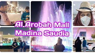 Al Arobah Mall Madina Saudia Beautiful location By Busybabay vlog