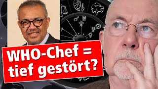 WHO-Chef Tedros: SEHR(!) besonderes Horoskop zeigt zutiefst gestörte Person / Gott des Untergangs