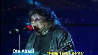 PERGI TANPA BERITA - Ote Abadi & Friends