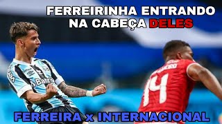 FERREIRINHA x Internacional | Entrou na cabeça deles mais uma vez 🔥