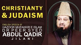 ENGLISH - CHRISTIANITY & JUDAISM - Hazrat Mufakkir E Islam Pir Syed Abdul Qadir Jilani - #E17MAWLID