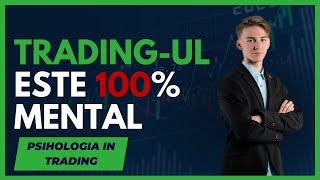 TRADING-ul este 100% MENTAL - Psihologia in TRADING