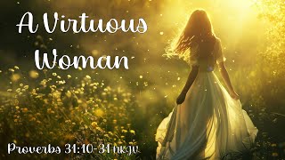 A Virtuous Woman - Morning Worship Service!