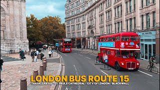 London Bus Ride: From Central London to Blackwall in East London, with some landmark views on Bus 15