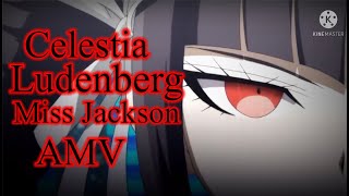 Danganronpa AMV Celes:Miss Jackson