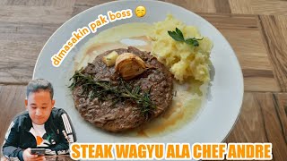 STEAK WAGYU ALA CHEF ANDRE | DIMASAKIN STEAK | Cook eps.18