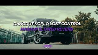 DJ DANGDUT KOPLO LOST CONTROL MASHUP