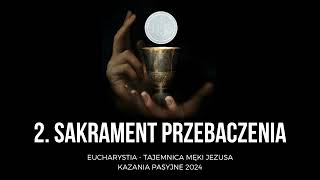 Eucharystia: tajemnica męki Jezusa ‐ 2. Sakrament przebaczenia