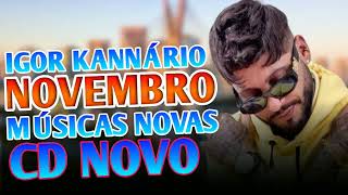 IGOR KANNÁRIO COM 3 MÚSICAS NOVAS REPERTÓRIO NOVO NOVEMBRO 2024 CD NOVO 2024