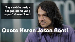 Jason Ranti Quotes