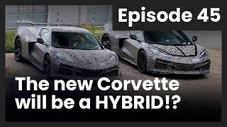 The new Corvette will be a HYBRID?! | Third Pedal Podcast Episode 45 Clips