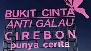 Bukit Cinta Anti Galau || Tempat wisata kang Ujang bustomi cirebon