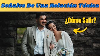 Señales De Una Relación Tóxica ¿Cómo Salir?