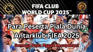 32 Peserta Lengkap Piala Dunia Antarklub FIFA 2025, Adakah Klub Favoritmu? #fifaclubworldcup #fcwc25