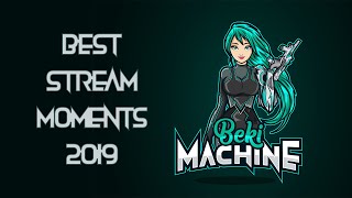 2019 BEST STREAM MOMENTS | BEKIMACHINE