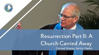 April 24, 2022 || Resurrection Part II: A Church Carried Away