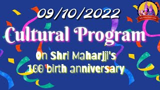 Cultural Program  On Shri Maharjji's 100 birth anniversary 2022