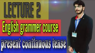 English grammer course | present continuous tense | lecture 2 | Hindi / Urdu