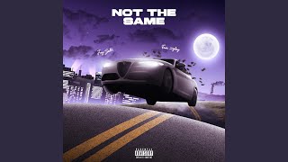 Not The Same (feat. 22gfay)